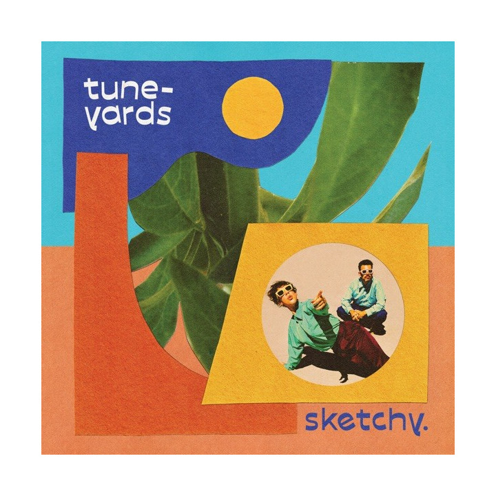 TUNE-YARDS - SKETCHY.
