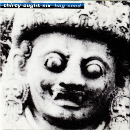 THIRTY OUGHT SIX - CD - HAG SEED - 1CD