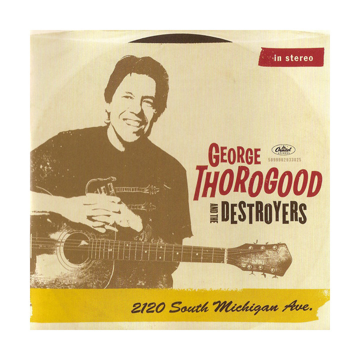 THOROGOOD GEORGE AND THE DESTROYERS - 2120 SOUTH MICHIGAN AVE - 1CD