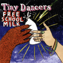 TINY DANCERS - FREE SCHOOL MILK - 1CD
