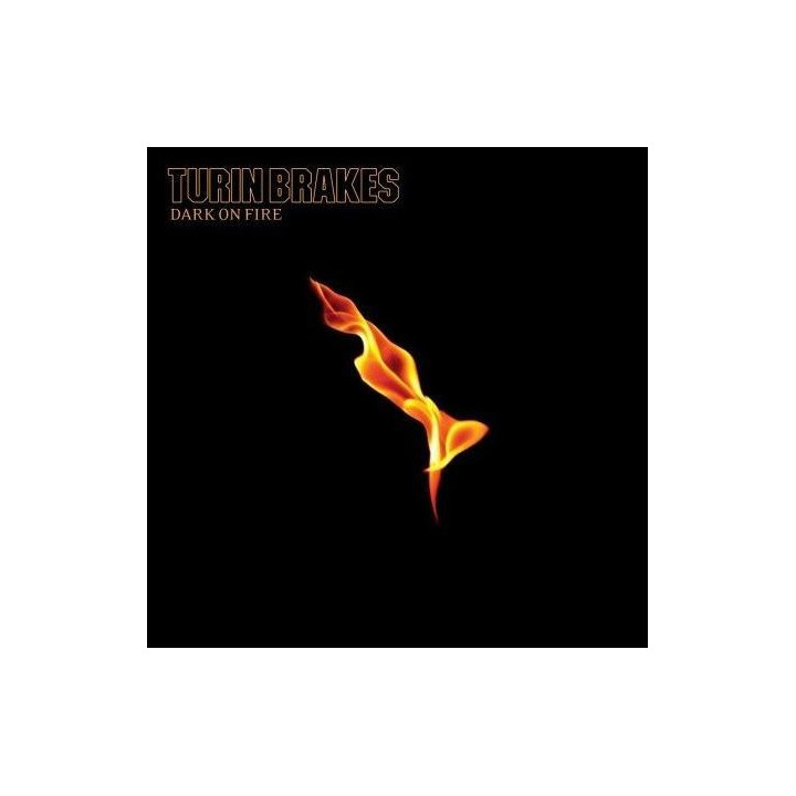 TURIN BRAKES - DARK ON FIRE - 1CD
