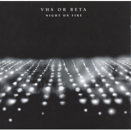 VHS OR BETA  - NIGHT ON FIRE - 1CD