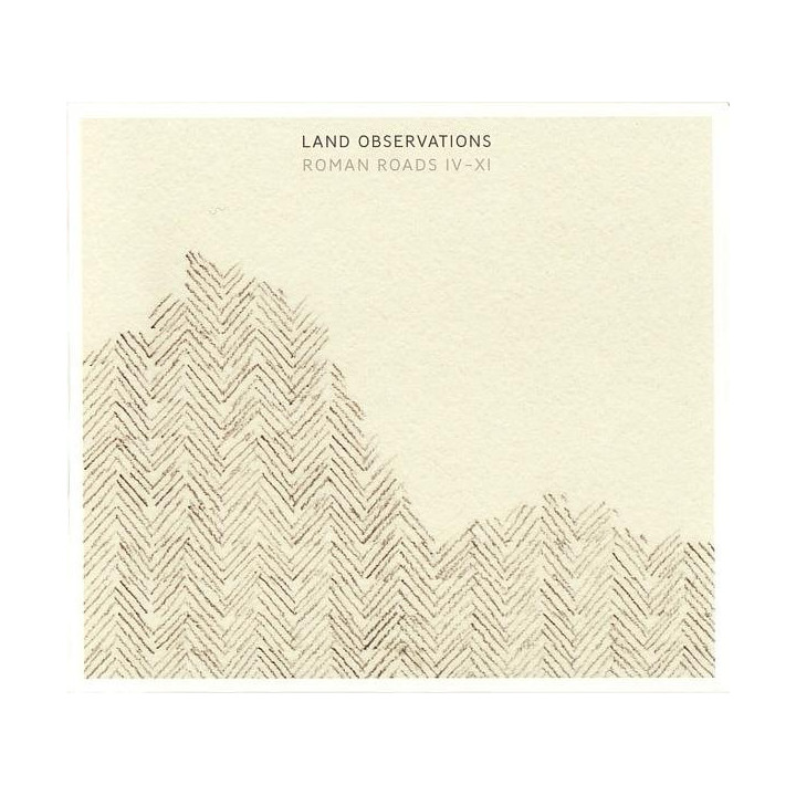 LAND OBSERVATIONS - ROMAN ROADS IV - XI - 1CD