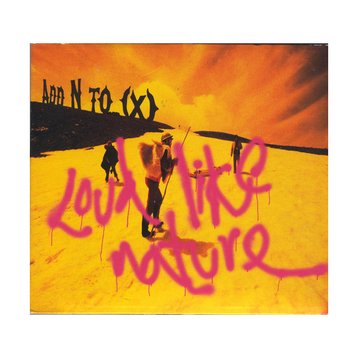 ADD N TO (X)  - LOUD LIKE NATURE - 1CD
