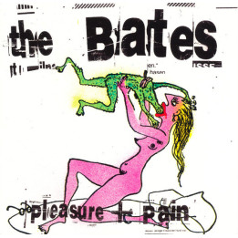 BATES,THE - PLEASURE AND PAIN - 1CD