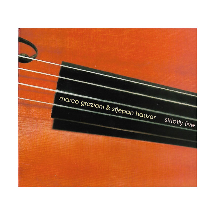 MARCO GRAZIANI & STJEPAN HAUSER – STRICTLY LIVE - 1CD
