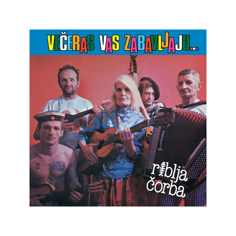 RIBLJA ČORBA - VEČERAS VAS ZABAVLJAJU MUZIČARI KOJI PIJU - 1LP