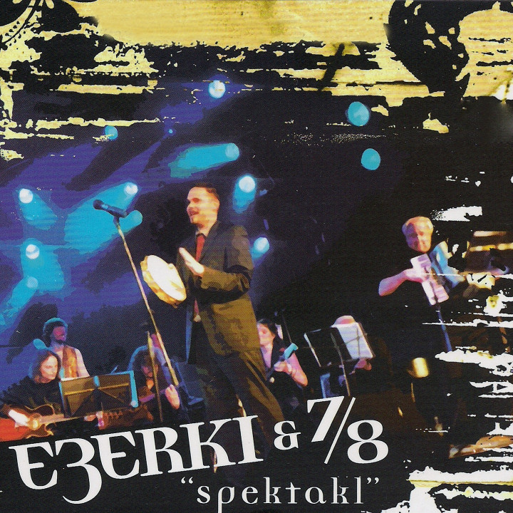 EZERKI & 7/8 - SPEKTAKL