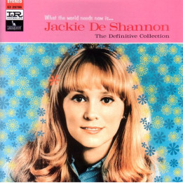 DE SHANNON JACKIE - WHAT THE WORLD NEEDS NOW IS... - 1CD