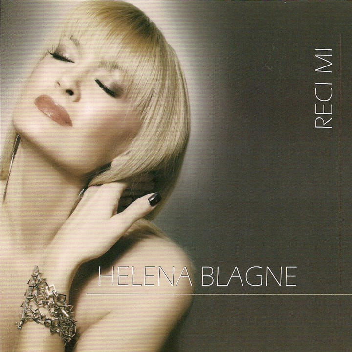 HELENA BLAGNE - RECI MI