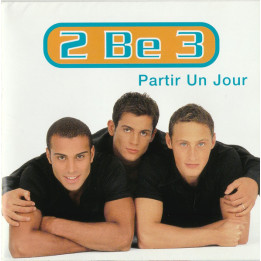 2 BE 3                   A8026 - PARTIR UN JOUR - 1CD