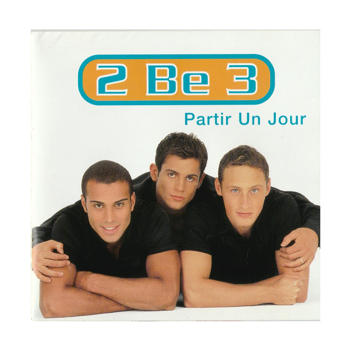 2 BE 3                   A8026 - PARTIR UN JOUR - 1CD