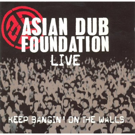 ASIAN DUB FOUNDATION     B6321 - KEEP BANGIN' ON THE WALLS LIVE - 1CD