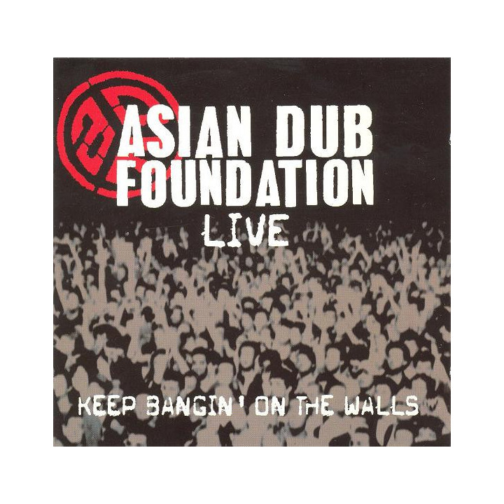 ASIAN DUB FOUNDATION     B6321 - KEEP BANGIN' ON THE WALLS LIVE - 1CD