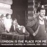 CALYPSO,TRINIDADIAN      B5346 - LONDON IS THE PLACE FOR ME - 1CD