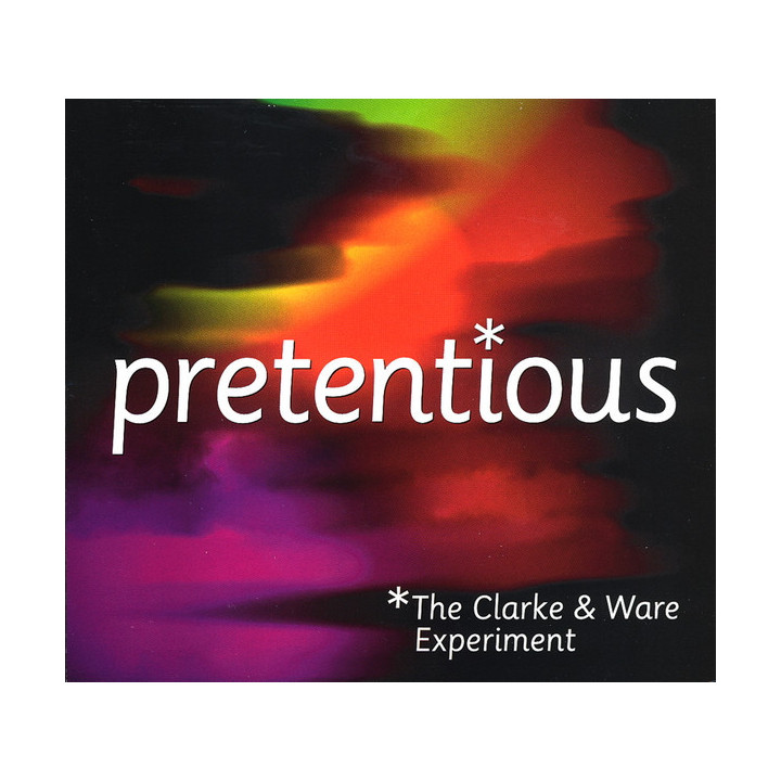 CLARKE & WARE EXP./CD    B2961 - PRETENTIOUS - 1CD