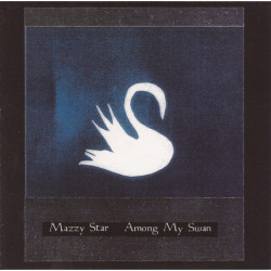 MAZZY STAR               A7818 - AMONG MY SWAN - 1CD