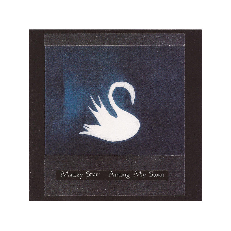 MAZZY STAR               A7818 - AMONG MY SWAN - 1CD