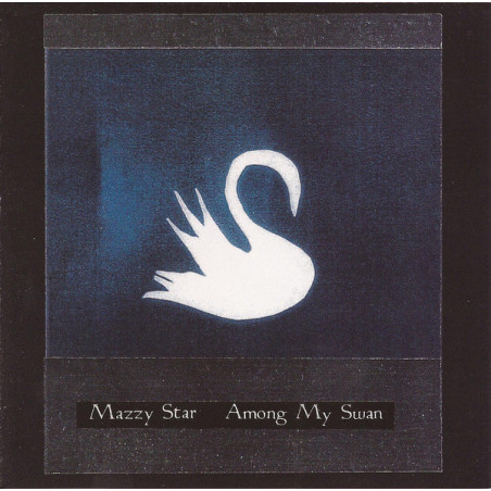 MAZZY STAR               A7818 - AMONG MY SWAN - 1CD
