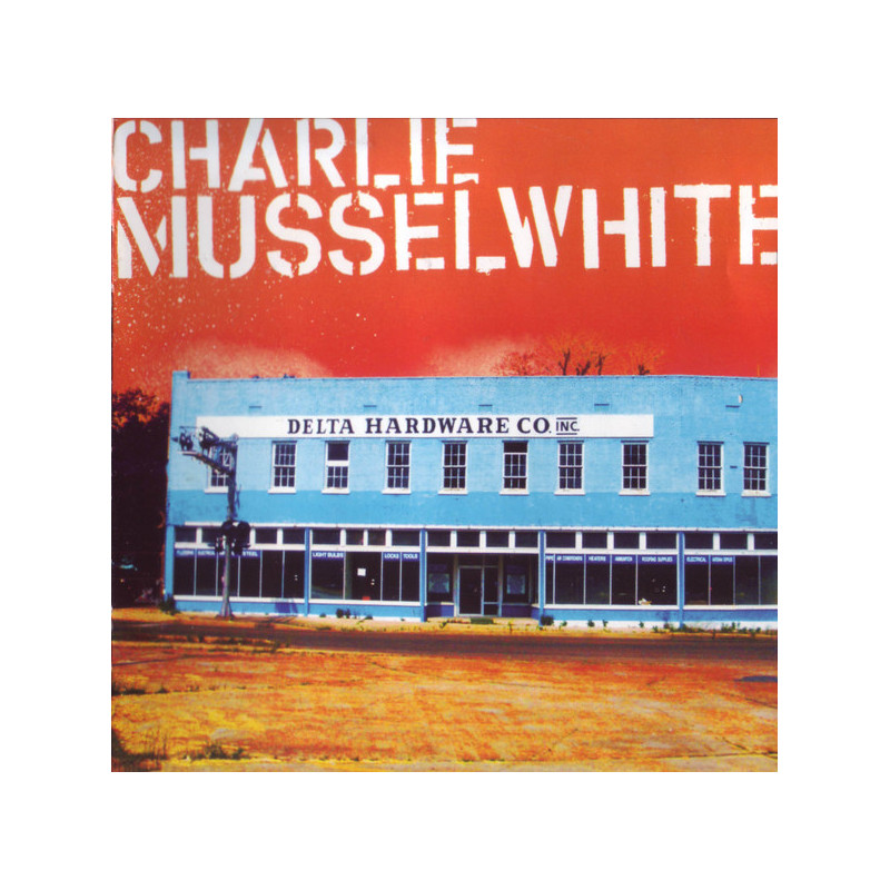 MUSSELWHITE CHARLIE      B9992 - DELTA HARDWARE - 1CD