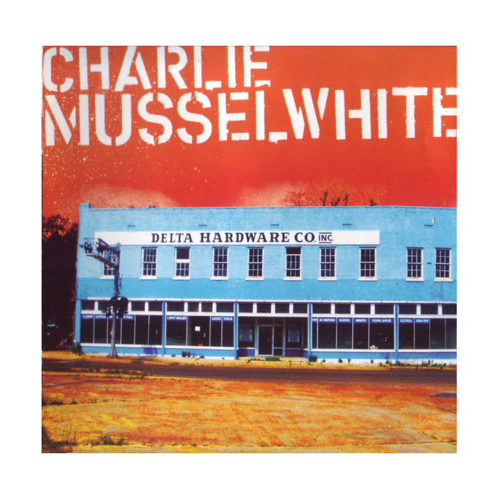 MUSSELWHITE CHARLIE - DELTA HARDWARE - 1CD