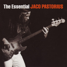 PASTORIUS JACO - THE ESSENTIAL OF JACO PASTORIUS - 2CD