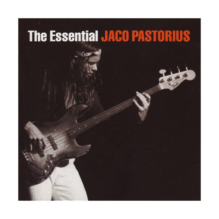 PASTORIUS JACO - THE ESSENTIAL OF JACO PASTORIUS - 2CD