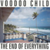 VOODOO CHILD/CD/END - THE END OF EVERYTHING - 1CD