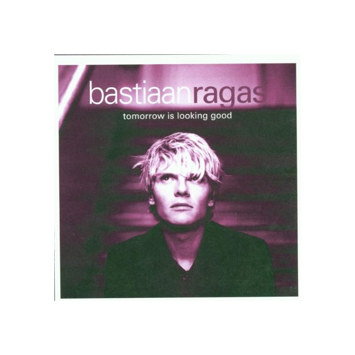 RAGAS BASTIAAN           B2184 - TOMORROW IS LOOKING GOOD - 1CD