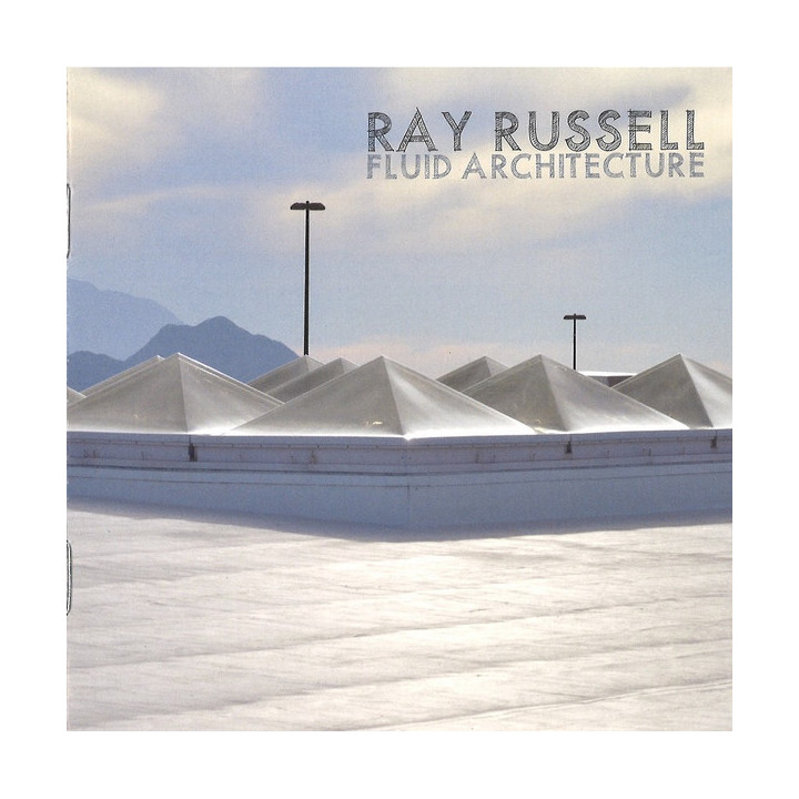 RUSSEL RAY - FLUID ARCHITECTURE - 1CD