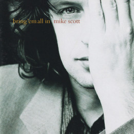 SCOTT,MIKE               A6389 - BRING 'EM ALL IN - 1CD