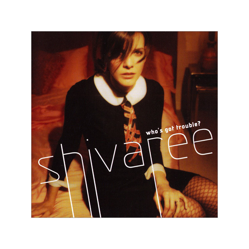 SHIVARE - WHO'S GOT TROUBLE? - 1CD