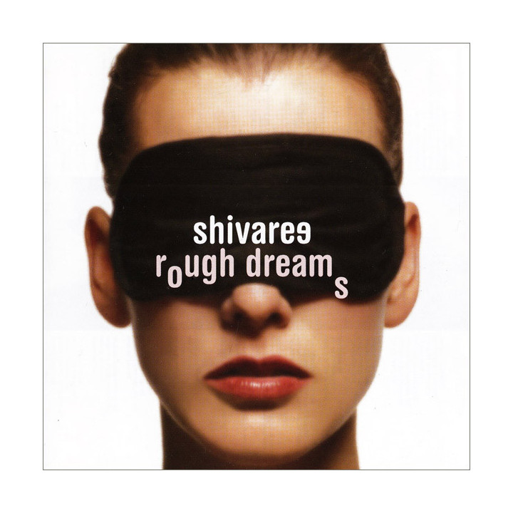 SHIVARE                  B4597 - ROUGH DREAMS - 1CD