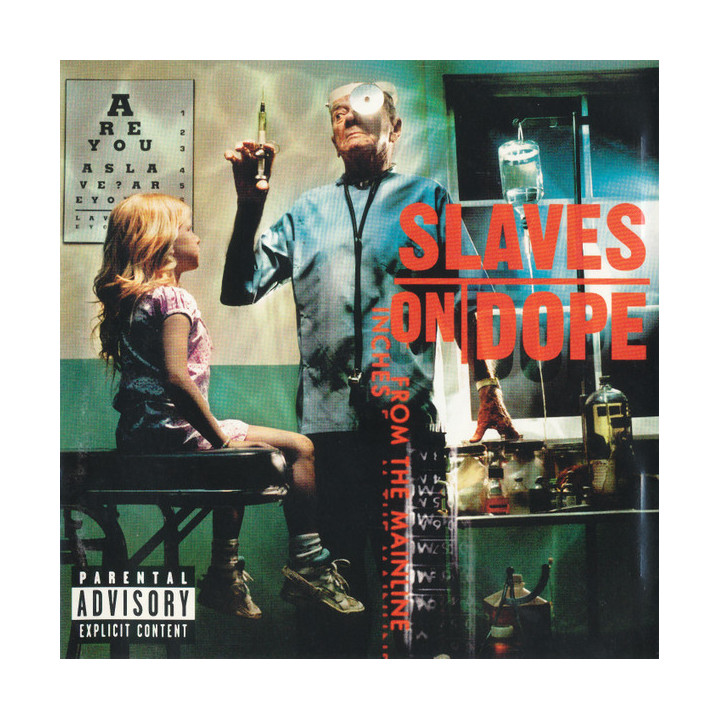 SLAVES ON DOPE           B2087 - INCHES FROM THE MAINLINE - 1CD
