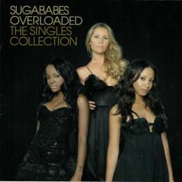 SUGABABES - OVERLOADED - THE SINGLES COLLECTION - 1CD
