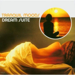 TRANQUIL MOODS - DREAM SUITE - 1CD