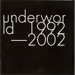UNDERWORLD - 1992-2002 - 1CD
