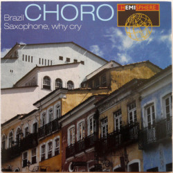 VA-BRAZIL CHORO - SAXOPHONE,WHY CRY? - 1CD