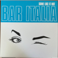BAR ITALIA - Some Like It Hot - LPE