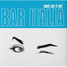 BAR ITALIA - Some like It Hot - CD