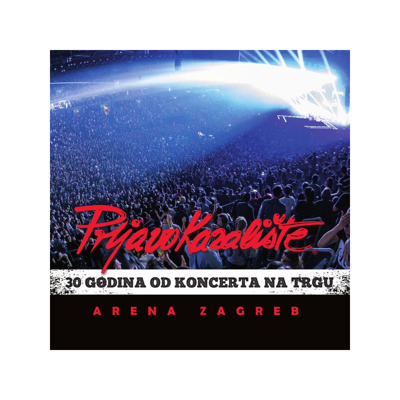 PRLJAVO KAZALIŠTE - 30 GODINA OD KONCERTA NA TRGU/ARENA ZG - 3LP