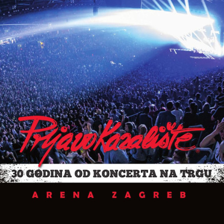 PRLJAVO KAZALIŠTE - 30 GODINA OD KONCERTA NA TRGU/ARENA ZG - 3LP