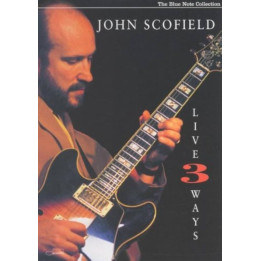 SCOFIELD JOHN - LIVE 3 WAYS - 1DVD