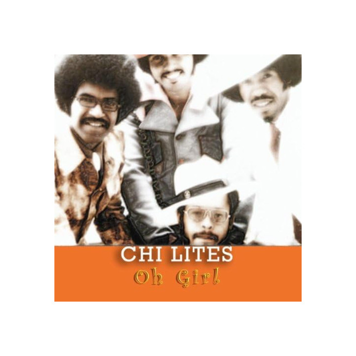 THE CHI LITES - OH GIRL - 1CD