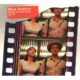 Mick Harvey – Motion Picture Music '94-'05 - 1CD