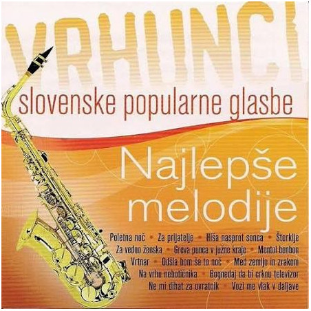 VA-VRHUNCI SLOVENSKE POPULARNE GLASBE - NAJLEPŠE MELODIJE