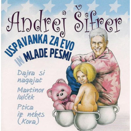 ŠIFRER ANDREJ - USPAVANKA ZA EVO IN MLADE PESMI - 1CD