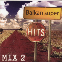 VA - BALKAN SUPER HITS MIX 2 - 1CD