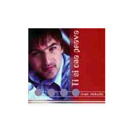 MIKULIČ,IVAN - TI SI ONA PRAVA - 1CD