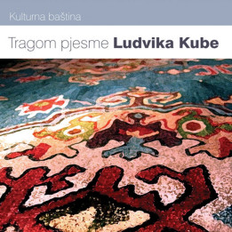 VA - KULTURNA BAŠTINA, TRAGOM PJESME LUDVIKA KUBE -1CD